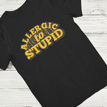 Allergic to Stupidity Bold Quote - Premium Black Tshirt - AWBlack