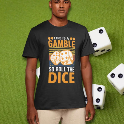 Life is a Gamble Roll the Dice Quote - Premium Black Tshirt - AWBlack