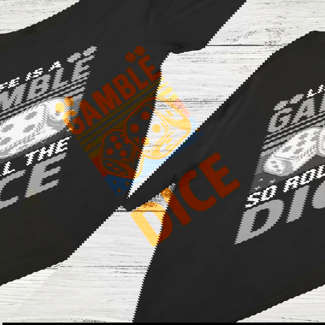 Life is a Gamble Roll the Dice Quote - Premium Black Tshirt - AWBlack
