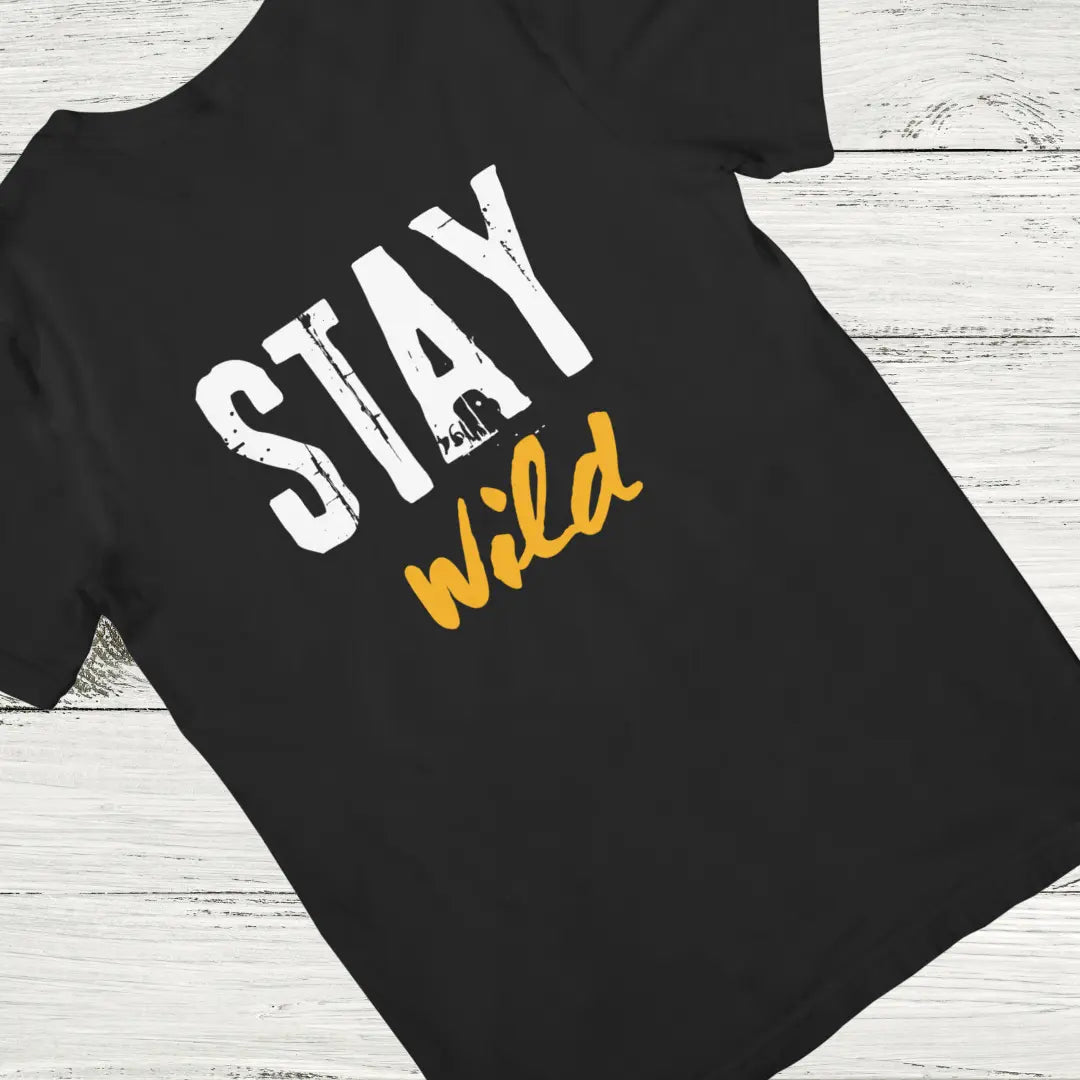 Stay Wild Bold Statement -Premium Black Tshirt - AWBlack